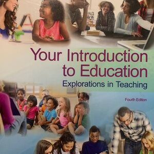 Your Introduction to Education: Explorations in Teaching
